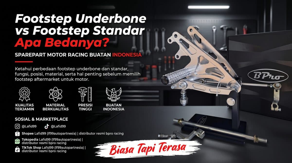 Footstep Underbone vs Footstep Standar: 5 Perbedaan Nyata & Keunggulan CNC BPRO Racing