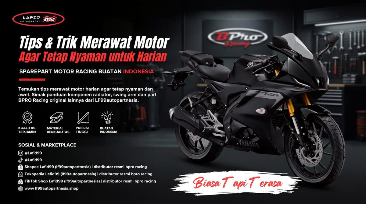 Tips & Trik Merawat Motor Agar Tetap Nyaman untuk Harian: Solusi Upgrade Part BPRO Racing