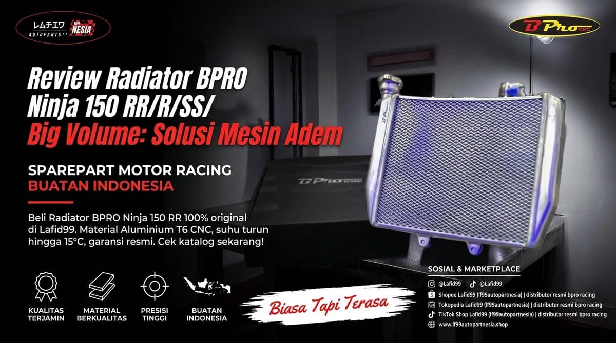 Review Radiator BPRO Ninja 150 RR/R/SS Big Volume: Solusi Mesin Adem
