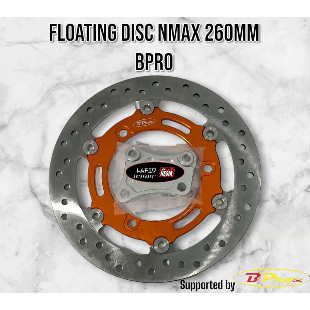 Piringan Cakram Floating Disc Nmax/Aerox Bpro 260mm Bpro