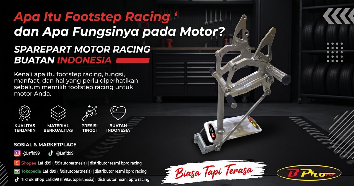  Apa Itu Footstep Racing dan Apa Fungsinya pada Motor?